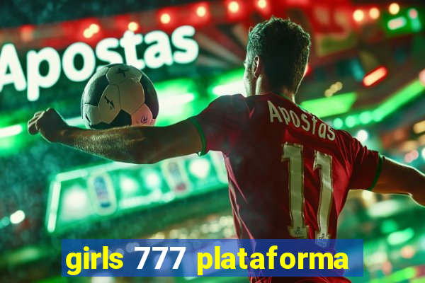 girls 777 plataforma